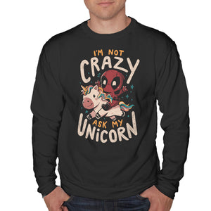 I'm Not Crazy Ask My Unicorn