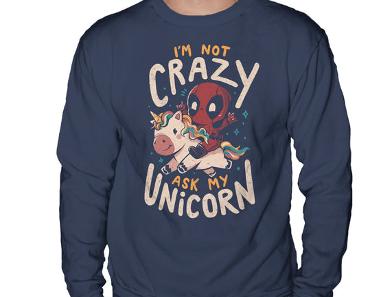 I'm Not Crazy Ask My Unicorn