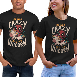 I'm Not Crazy Ask My Unicorn