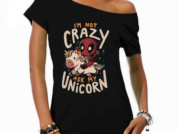 I'm Not Crazy Ask My Unicorn