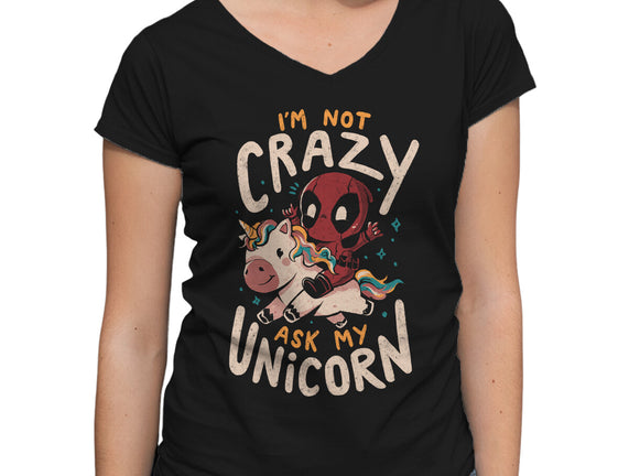 I'm Not Crazy Ask My Unicorn