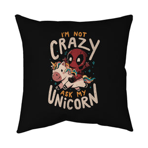 I'm Not Crazy Ask My Unicorn