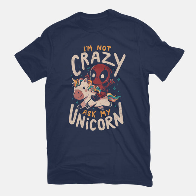 I'm Not Crazy Ask My Unicorn-Mens-Premium-Tee-Arigatees