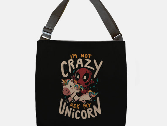 I'm Not Crazy Ask My Unicorn