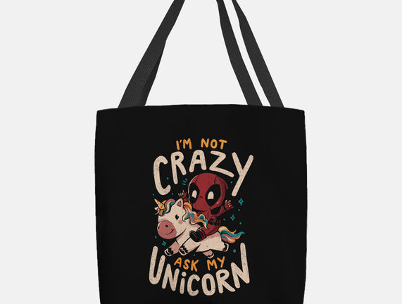 I'm Not Crazy Ask My Unicorn