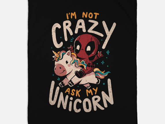 I'm Not Crazy Ask My Unicorn