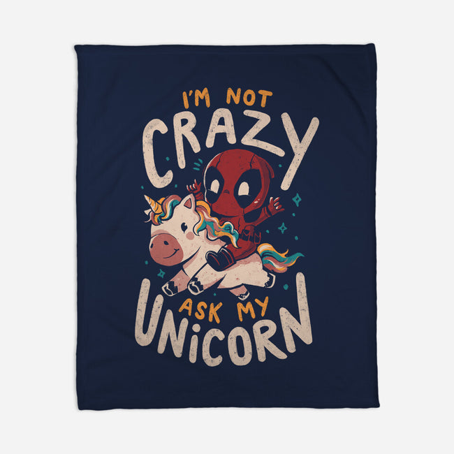 I'm Not Crazy Ask My Unicorn-None-Fleece-Blanket-Arigatees