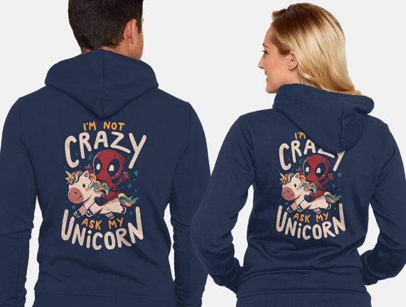 I'm Not Crazy Ask My Unicorn