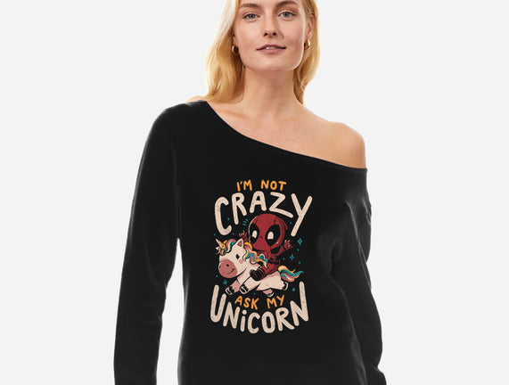 I'm Not Crazy Ask My Unicorn