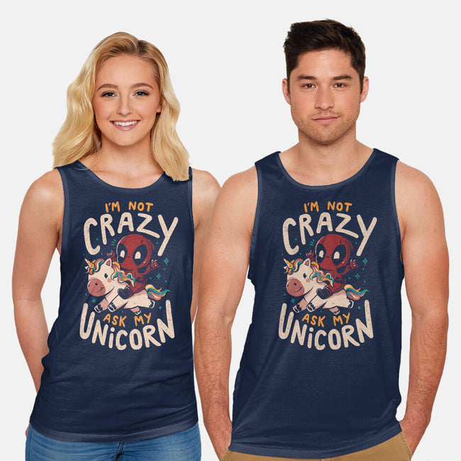 I'm Not Crazy Ask My Unicorn-Unisex-Basic-Tank-Arigatees