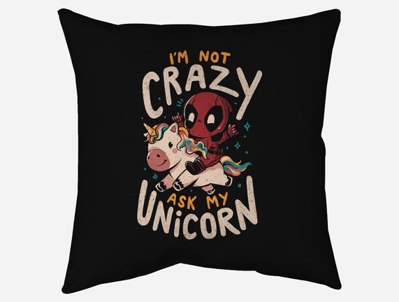 I'm Not Crazy Ask My Unicorn