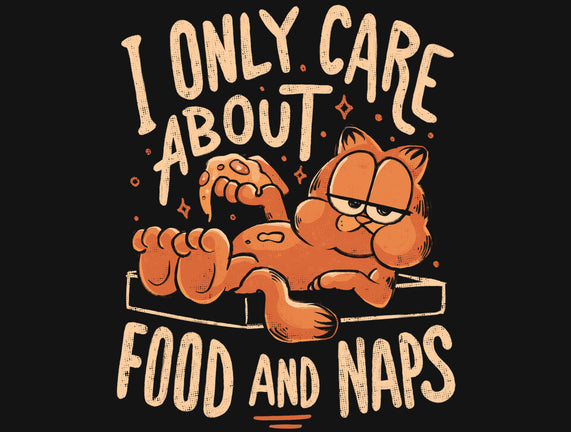 I Only Care About Food And Naps