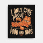 I Only Care About Food And Naps-None-Stretched-Canvas-Arigatees