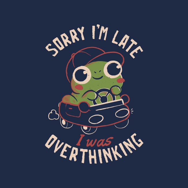 Sorry I’m Late I Was Overthinking-Womens-V-Neck-Tee-eduely