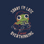 Sorry I’m Late I Was Overthinking-Unisex-Pullover-Sweatshirt-eduely