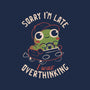 Sorry I’m Late I Was Overthinking-Womens-Fitted-Tee-eduely