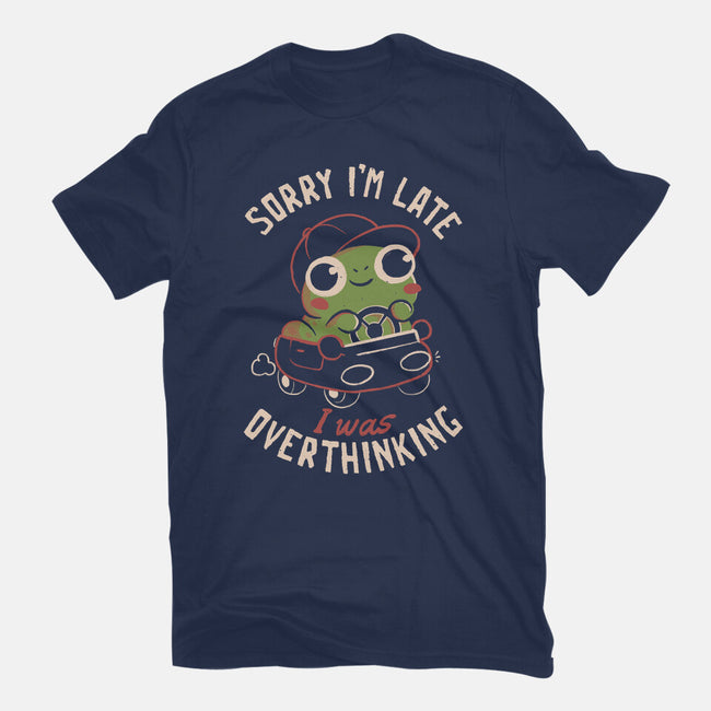 Sorry I’m Late I Was Overthinking-Womens-Fitted-Tee-eduely