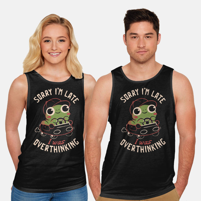 Sorry I’m Late I Was Overthinking-Unisex-Basic-Tank-eduely