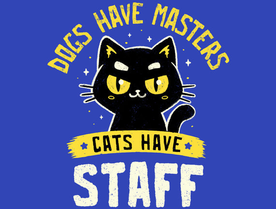 Cats Have Staff