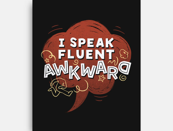 I Speak Fluent Awkward