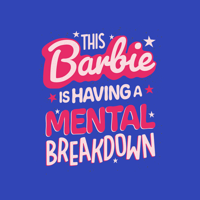 This Barbie Is Having A Mental Breakdown-Baby-Basic-Tee-koalastudio