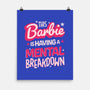 This Barbie Is Having A Mental Breakdown-None-Matte-Poster-koalastudio