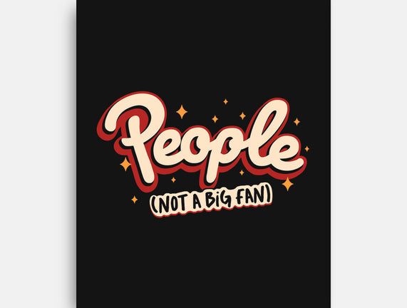 People Not A Big Fan