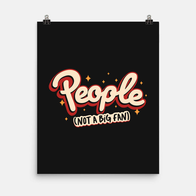 People Not A Big Fan-None-Matte-Poster-koalastudio