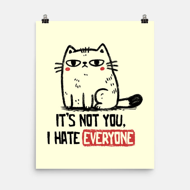 It's Not You I Hate Everyone-None-Matte-Poster-koalastudio