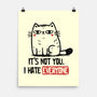 It's Not You I Hate Everyone-None-Matte-Poster-koalastudio