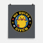 No Ducks Given Here-None-Matte-Poster-tobefonseca