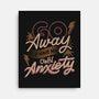 Go Away I Have My Own Anxiety-None-Stretched-Canvas-tobefonseca