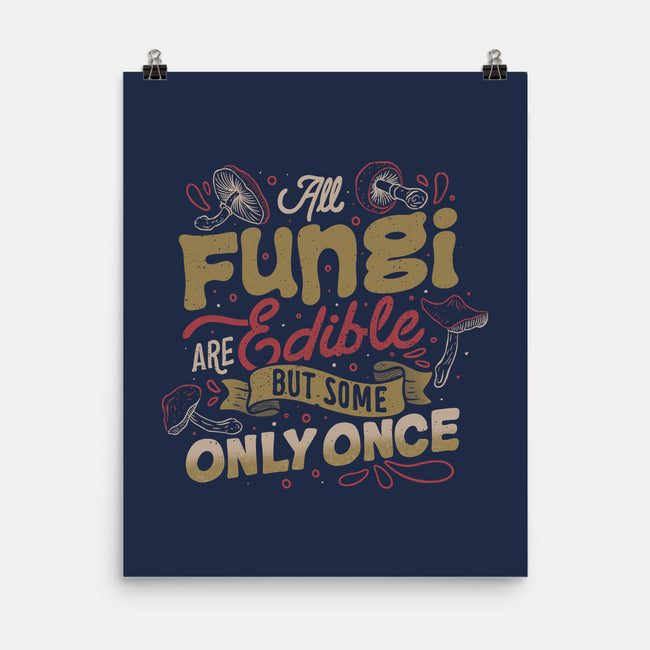 All Fungi Are Edible-None-Matte-Poster-tobefonseca