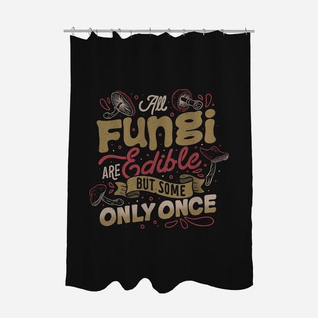 All Fungi Are Edible-None-Polyester-Shower Curtain-tobefonseca