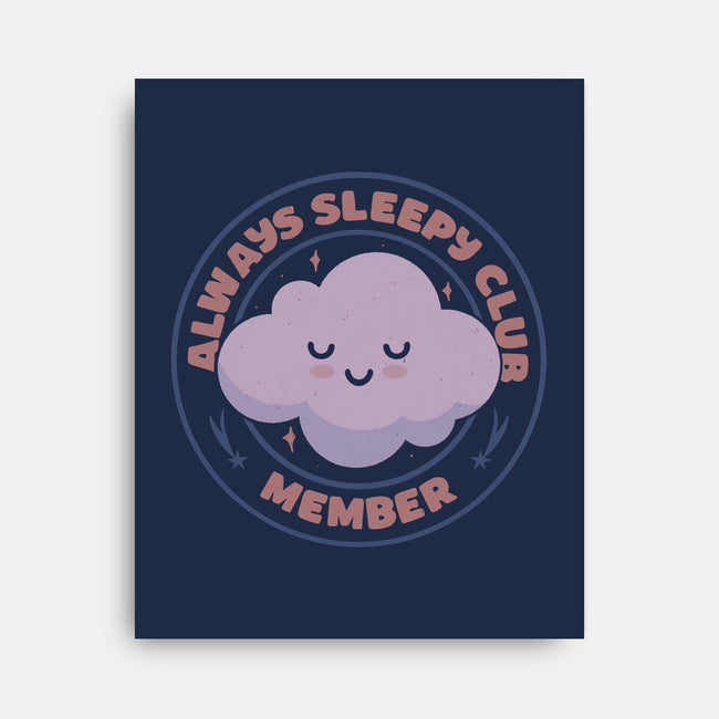 Always Sleepy Club Member-None-Stretched-Canvas-tobefonseca