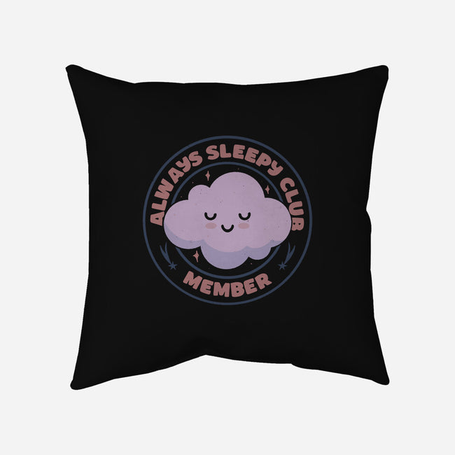 Always Sleepy Club Member-None-Removable Cover w Insert-Throw Pillow-tobefonseca