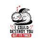 I Could Destroy You But I'm Tired-None-Polyester-Shower Curtain-koalastudio