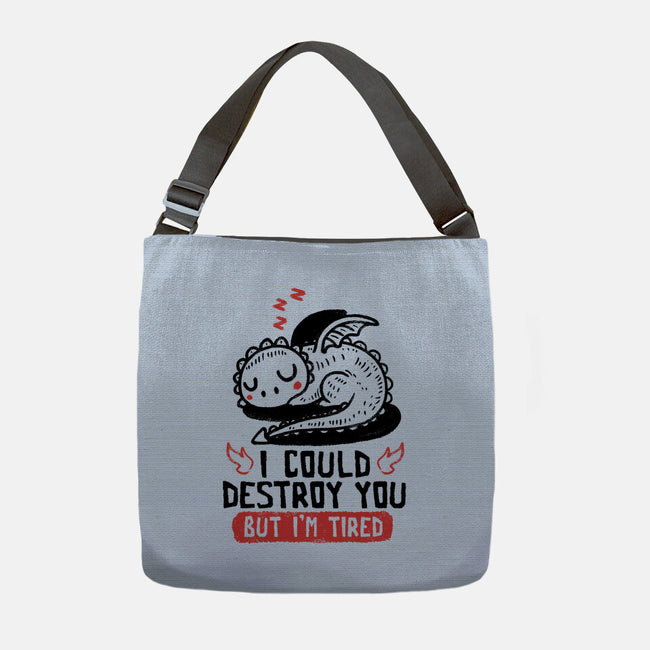 I Could Destroy You But I'm Tired-None-Adjustable Tote-Bag-koalastudio