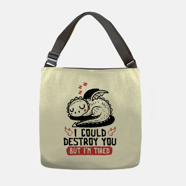 I Could Destroy You But I'm Tired-None-Adjustable Tote-Bag-koalastudio