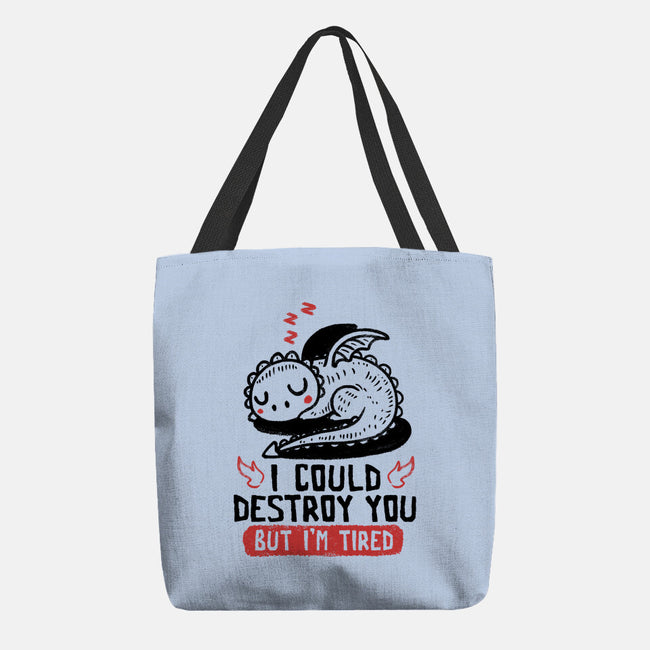 I Could Destroy You But I'm Tired-None-Basic Tote-Bag-koalastudio