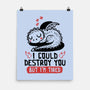 I Could Destroy You But I'm Tired-None-Matte-Poster-koalastudio