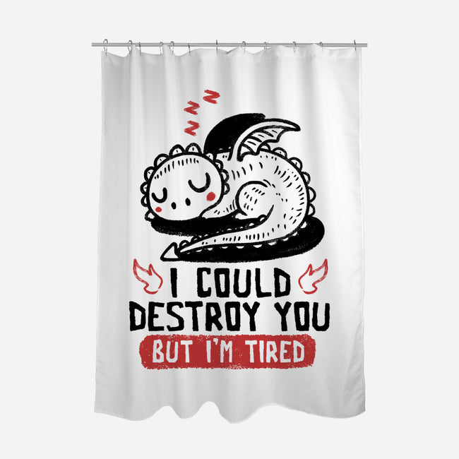 I Could Destroy You But I'm Tired-None-Polyester-Shower Curtain-koalastudio