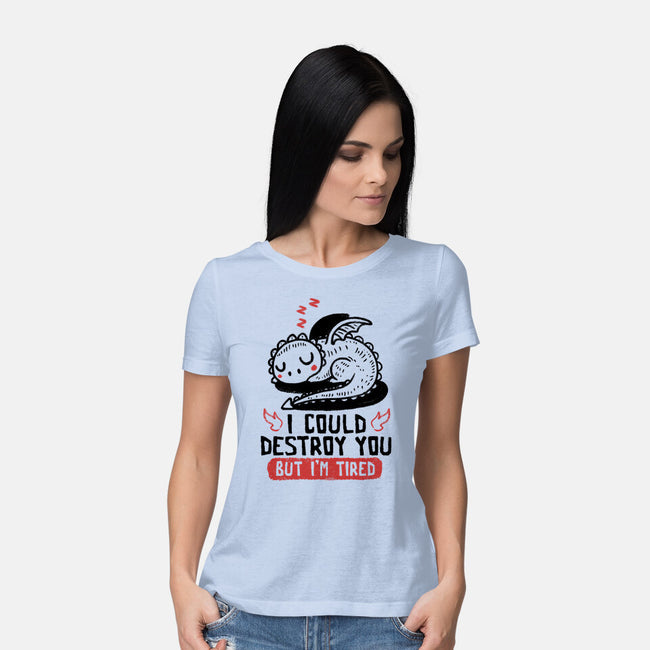 I Could Destroy You But I'm Tired-Womens-Basic-Tee-koalastudio