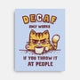 I Hate Decaf-None-Stretched-Canvas-kg07