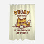 I Hate Decaf-None-Polyester-Shower Curtain-kg07