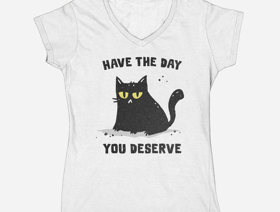 Have The Day You Deserve