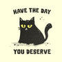 Have The Day You Deserve-None-Mug-Drinkware-kg07