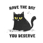 Have The Day You Deserve-None-Matte-Poster-kg07