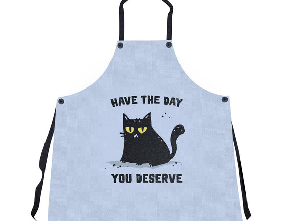 Have The Day You Deserve