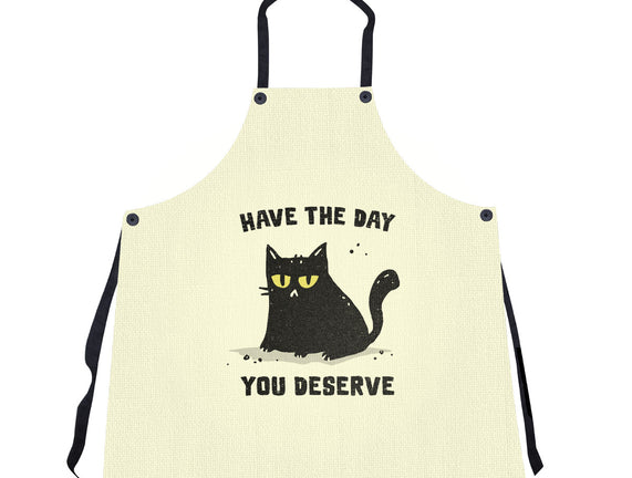 Have The Day You Deserve